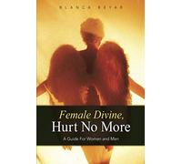 Female Divine, Hurt No More