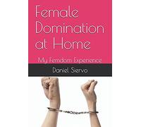 Female Domination At Home: My Femdom Experience