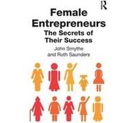 Female Entrepreneurs John Smythe Ruth Saunders (Auteur)