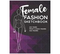 Female Fashion Sketchbook: Design Sketches 200-Pages With Front & Back Figures Croquis