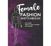Female Fashion Sketchbook: Design Sketches 200-pages with Front & Back Figures Croquis