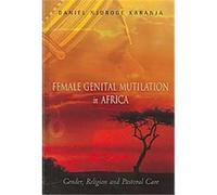 Female Genital Mutilation in Africa Daniel Njoroge Karanja (Auteur)