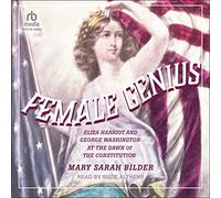Female Genius: Eliza Harriot and George Washington at the Dawn of the Constitution