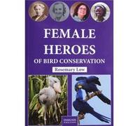 Female Heroes of Bird Conservation by Rosemary Low Rosemary Low (Auteur)