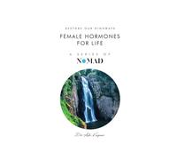Female Hormones For Life: Restore Our Highways