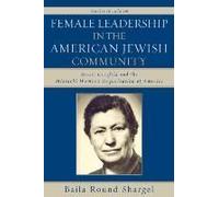Female Leadership in the American Jewish Community, Studies in Judaism Series Baila Round Shargel (Auteur)