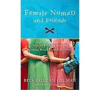 Female Nomad and Friends Rita Golden Gelman (Auteur)
