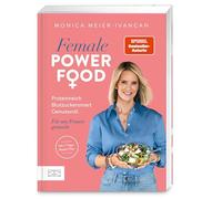 Female Power Food: Da neue, sehr persönliche Kochbuch der Spiegel-Bestseller-Autorin - mit alltagsfreundlichem 7-Tage-Reset-Plan