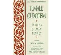 Female Quixotism, Early American Women Writers Andrea Collins, Jean Neinkamp, Tabith Gilman Tenney (Auteur)