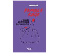 Female Rage - La Revanche Des Hystériques Dans La Pop Culture