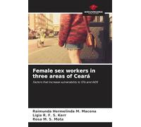 Female sex workers in three areas of Ceará: Factors that increase vulnerability to STIs and AIDS