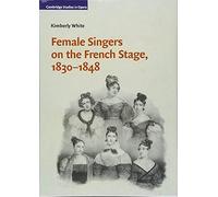 Female Singers On The French Stage, 1830-1848