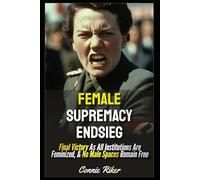 Female Supremacy Endsieg: Final Victory As All Institutions Are Feminized, & No Male Spaces Remain Free