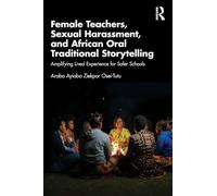 Female Teachers, Sexual Harassment, and African Oral Traditional Storytelling