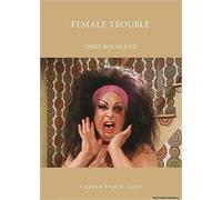 Female Trouble: A Queer Film Classic