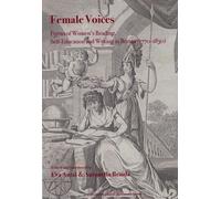 Female Voices: Forms Of Women's Reading, Self-Education And Writing (1770-1830)