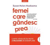 Femei care gandesc prea mult - Susan Nolen-Hoeksema, Editie in limba romana