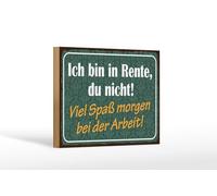 Femer Plaque en bois avec inscription en allemand « Ich bin in Rente, du nicht. Viel Spaß bei der Arbeit » - 12 x 18 cm