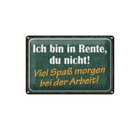 Femer Plaque en tôle avec inscription en allemand « Ich bin in Rente, du nicht. Viel Spaß bei der Arbeit » - 20 x 30 cm
