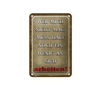 Femer Plaque en tôle avec inscription en allemand « Wer mich nicht mag, muss halt noch ein wenig » - 12 x 18 cm