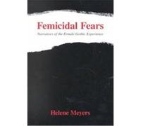 Femicidal Fears, S U N Y SERIES IN FEMINIST CRITICISM AND THEORY Helene Meyers (Auteur)