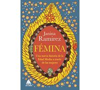 Fémina: Una nueva historia de la Edad Media a través de las mujeres