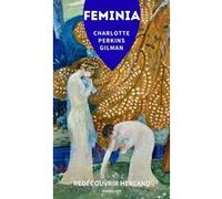 Feminia Charlotte Perkins Gilman (Auteur), Julie Aïech (Auteur)