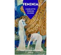 Feminia Redécouvrir Herland, Nouvelle traduction - Charlotte Perkins Gilman - Dandelion Eds - relié - Roman