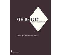 Féminicides - Une histoire mondiale - Christelle Taraud - La découverte - broché - Essai