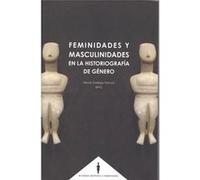 Feminidades Y Masculinidades En La Historiografía De GNero [Livre en VO] Gallego Franco, Henar (Auteur)