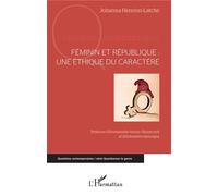 Féminin et République Une éthique du caractère - Johanna Henrion-Latché - L'harmattan - broché - Guide