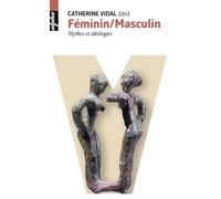 Catherine Vidal – Féminin/Masculin – Mythes et idéologies – Poche