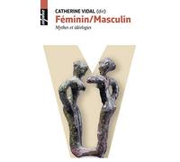 Féminin/Masculin - Mythes Et Idéologies