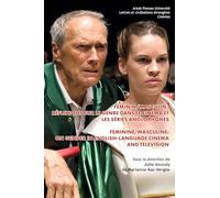 Féminin/masculin : réflexions sur le genre dans le cinéma et les séries anglophones: Feminine/Masculine: On gender in English-language cinema and television
