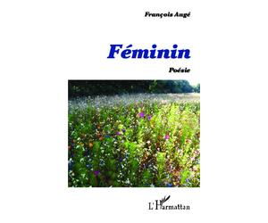 Féminin Poésie - François Augé - L'harmattan - broché - Roman