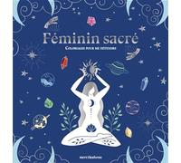 Féminin Sacré - Coloriages Pour Me Détendre