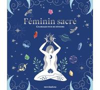 Féminin Sacré - Coloriages Pour Me Détendre