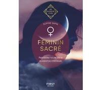 Féminin sacré - Les Guides de l'éveil Sophie Sapin (Auteur)