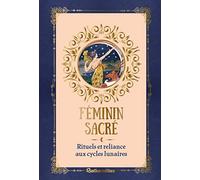 Féminin sacré, rituels et reliance aux cycles lunaires