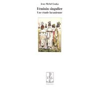 Féminin Singulier - Une Étude Lacanienne