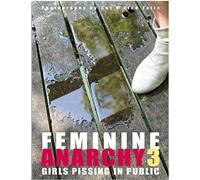 Feminine Anarchy: No. 3: Girls Pissing in Public by Cat O'Nine Tails (2010-05-27)