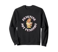 Feminine Not Feminist Homemaker Traditional Housewife Mom Sweatshirt