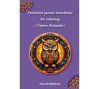 Feminine power mandalas for coloring «Totem Animals»