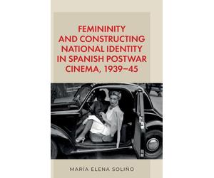 Femininity and constructing national identity in Spanish postwar cinema, 1939-45