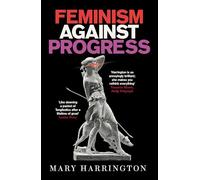 Feminism Against Progress: 'Exhilarating' New Statesman