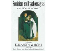 Feminism and Psychoanalysis: A Critical Dictionary