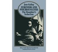 Feminism and Psychoanalysis, Language, Discourse, Society Jane Gallop (Auteur)