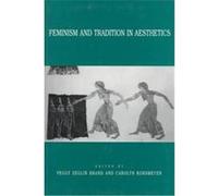 Feminism and Tradition in Aesthetics Peggy Zeglin Brand (Auteur)