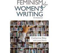 Feminism and Womens Writing by Lynne Pearce Inconnu (Auteur)