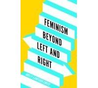Feminism Beyond Left And Right